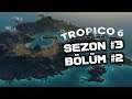 Tropico 6 | GÖREV: KORSANLAR KRALI | S3EP2 Türkçe