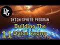 BUILDING THE DYSON SWARM! - Dyson Sphere Program - Let's Play Tutorial Gameplay DSP Ep 11