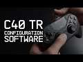 C40 TR Configuration Software Tutorial