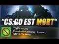 "CS:GO EST MORT"