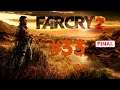 Far Cry 2 #33 | Son Patlama | FİNAL | Türkçe
