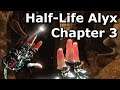 Half-Life Alyx Gameplay (No Commentary) Chapter 3