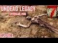 Horde approaches | Undead Legacy EP2 | 7 Days to die overhaul mod | Alpha 19.4 #live