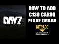 How To Add C130 Cargo Plane Crash Site DAYZ Nitrado Private Server PS4 Xbox Mod
