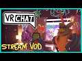 💬 VRChat w/ Friends (2/2) || 🎮OHMYRICHARD Twitch Stream VOD [2020-08-18]