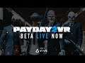 PAYDAY 2 - Valve Index, HTC Vive & Oculus Rift - Steam VR - Trailer