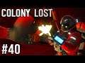 Space Engineers - Colony LOST! - Ep #40 - BASE INVASION!