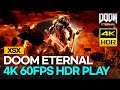 XSX DOOM ETERNAL 4K 60FPS HDR PLAY(IN GAMEPASS)