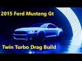 2015 Ford Mustang GT Twin Turbo Drag Build Need For Speed Heat
