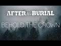 AFTER THE BURIAL - Behold The Crown Lyrics