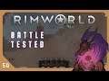 Battle Tested | Let's Play Rimworld - Part 50