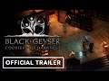 Black Geyser: Couriers of Darkness - Official Steam Trailer