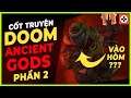 Cốt Truyện Game | DOOM ETERNAL: ANCIENT GODS P.2 | Cái kết của Slayer