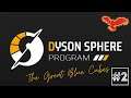 Dyson Sphere Program | Episode 2 | The Great Blue Cubes | Lets Play