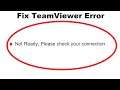 How to Fix the TeamViewer Not Ready Check Your Connection Error in Windows 7, 8, 10