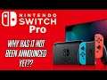 Nintendo Switch Pro Rumors - Why Has it NOT Been Announced Yet?