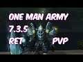 ONE MAN ARMY - 7.3.5 Retribution Paladin PvP - WoW Legion