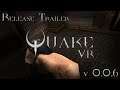 Quake VR - Release Trailer (v0.0.6) [Reloading, Sandbox, Networking Improvements]