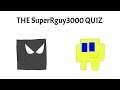 The SuperRguy3000 Quiz [Outdated]