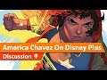 America Chavez on Disney Plus Discussion