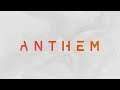 Anthem [Resumen] Montaje cinematicas
