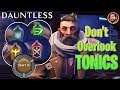 Dauntless | Don't Overlook Tonics