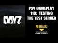 DAYZ PS4 Gameplay Part 110: Testing The Test Server (Nitrado Private Server)