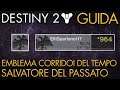 Destiny 2 | Emblema Segreto: Salvatore del Passato (Corridoi del Tempo) | Guida (Stagione dell'Alba)