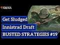 Innistrad Midnight Hunt Draft - Get Sludged - Busted Strategies #19 - MTG Arena