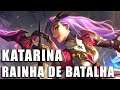 Katarina Rainha de Batalha - League of Legends (Completo)