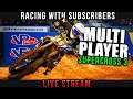 Monster Energy Supercross 3 - Multiplayer With Subscribers! - EP2