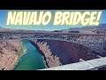 NAVAJO BRIDGE IN ARIZONA 2021!
