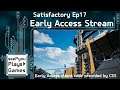 seePyou streams - Satisfactory Early Access - 17a