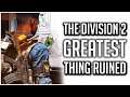 The Division 2 Players Ruined the GREATEST THING in the Game!