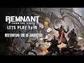 The Risen - Destroying the Re-Animator - Remnant From The Ashes Lets Play  - Ep15