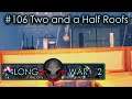 #106 Two and a Half Roofs - Humanity's Embers - Xcom Long War 2 L/I