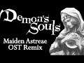 Demon Souls - Maiden Astraea - OST Remix by MAT