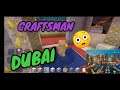 DUBAI EN CRAFTSMAN 2021!😳