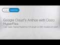 Google Cloud Anthos with Cisco HyperFlex CSI Plugin