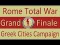 Greek Cities: Rome Total War (VH/VH) Grand Finale