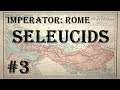 Imperator: Rome - Seleucid Empire #3