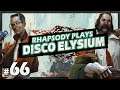 Let's Play Disco Elysium: Bitter Undying Rage - Episode 66