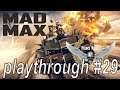 Mad Max Playthrough #29 LE TUNNEL DES VAUTOUR (avec une limousine Or-metal Non Je ne déconne pas)