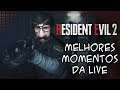 Resident Evil 2 Remake - Momentos zoados da stream.