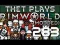 Thet Plays Rimworld 1.0 Part 283: Preparation for Liberation [Modded]