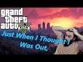 They Pull Me Back In! - GTA V