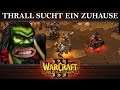 Thrall sucht ein Zuhause || Wacraft 3 Story Das passierte vor World of Warcraft