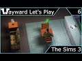 Wayward Let's Play - The Sims 3 - Episode 6