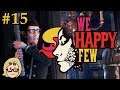 We Happy Few (Ep. 15 – Simon Says)