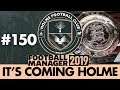 HOLME FC FM19 | Part 150 | COMMUNITY SHIELD | Football Manager 2019